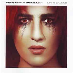 The Sound Of The Crowd - Life Is Calling FLAC