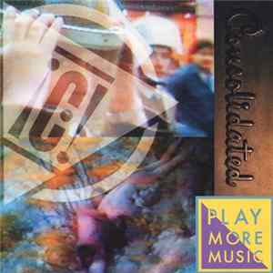 Consolidated - Play More Music FLAC