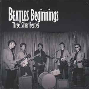 Various - Beatles Beginnings Three: Silver Beatles FLAC