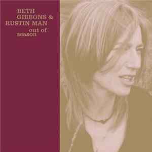 Beth Gibbons & Rustin Man - Out Of Season FLAC