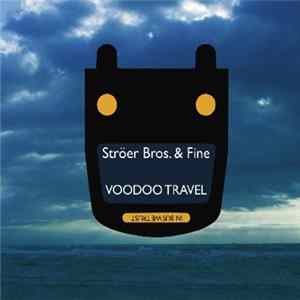 Ströer Bros. & Fine - Voodoo Travel FLAC