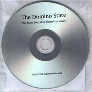 The Domino State - We Must Not Shut Ourselves Away FLAC