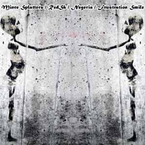 Mince Splatters / RedSk / Negeria / Frustration Smile - Untitled FLAC