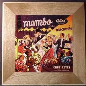 Chuy Reyes & His Orchestra - Mambo At The Mocambo FLAC