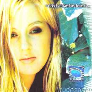 Edyta Bartosiewicz - Wodospady FLAC