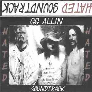 GG Allin & The Murder Junkies - Hated Soundtrack FLAC