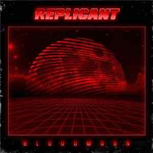 Replicant - Bloodmoon FLAC