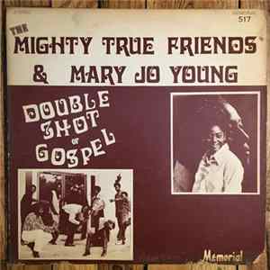 The Mighty True Friends & Mary Jo Young - Double Shot Of Gospel FLAC