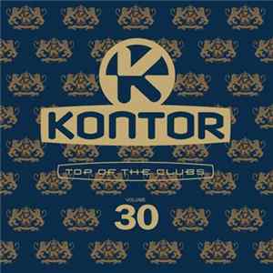 Various - Kontor - Top Of The Clubs Volume 30 FLAC