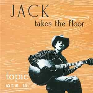 Jack Elliott - Jack Takes The Floor FLAC