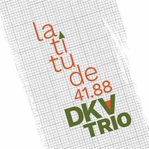 DKV Trio - Latitude 41.88 FLAC