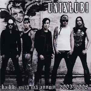Uniklubi - Kaikki Mitä Mä Annoin 2003-2008 FLAC