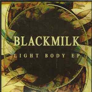 Blackmilk - Light Body EP FLAC