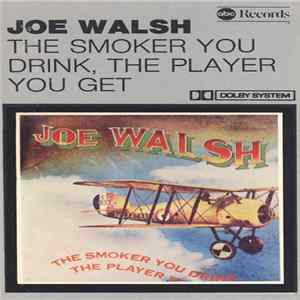 Joe Walsh - The Smoker You Drink, The Player You Get FLAC