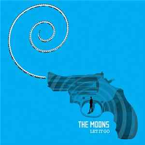 The Moons - Let It Go FLAC