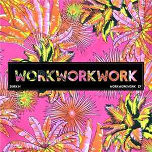 Durkin - Workworkwork EP FLAC