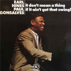 Earl Hines & Paul Gonsalves - It Don't Mean A Thing If It Ain't Got That Swing! FLAC