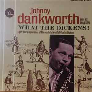 Johnny Dankworth And His Orchestra - What The Dickens! FLAC