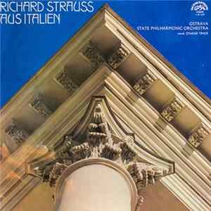 Richard Strauss - Ostrava State Philharmonic Orchestra, Otakar Trhlík - Aus Italien FLAC