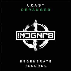 UCast - Deranged FLAC
