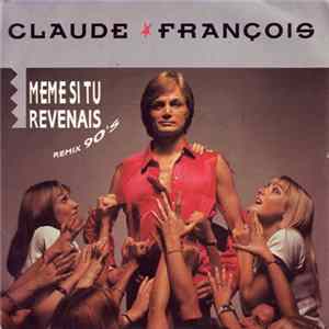 Claude François - Même Si Tu Revenais Remix 90's FLAC
