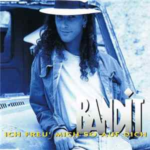Bandit - Ich Freu' Mich So Auf Dich FLAC