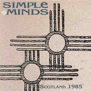 Simple Minds - Scotland 1985 FLAC