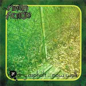 Minorfiction - Dry Asphalt... Now Walk FLAC