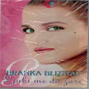 Branka Bliznac - Ljubi Me Do Zore FLAC