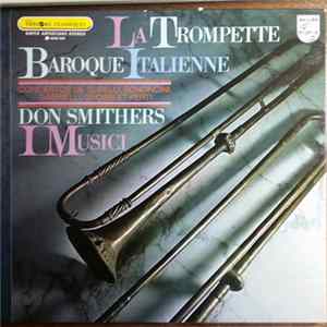 Torelli, Bononcini, Gabrielli, Grossi , And Perti - Don Smithers, I Musici - La Trompette Baroque Italienne ( Concertos) FLAC