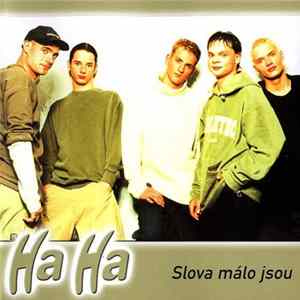 Ha Ha - Slova Málo Jsou FLAC