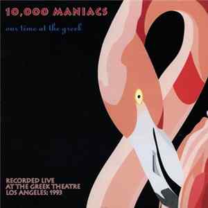 10,000 Maniacs - Our Time At The Greek FLAC