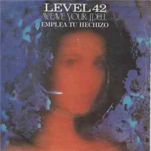 Level 42 - Weave Your Spell = Emplea Tu Hechizo FLAC