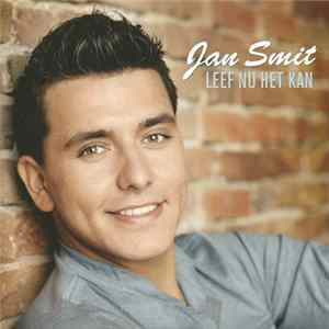 Jan Smit - Leef Nu Het Kan FLAC