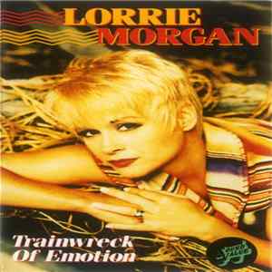 Lorrie Morgan - Trainwreck Of Emotion FLAC