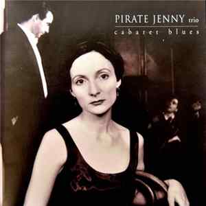 Pirate Jenny Trio - Cabaret Blues FLAC