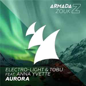 Electro-Light & Tobu Feat. Anna Yvette - Aurora FLAC