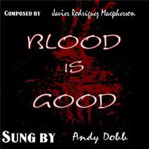Javier Rodríguez Macpherson, Andy Dobb - Blood Is Good FLAC