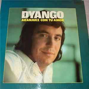 Dyango - Aranjuez Con Tu Amor FLAC