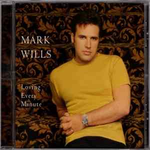 Mark Wills - Loving Every Minute FLAC