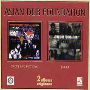 Asian Dub Foundation - Facts And Fictions / R.A.F.I FLAC