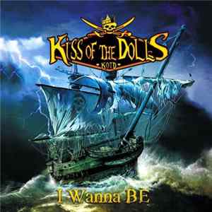 Kiss Of The Dolls - I Wanna Be FLAC