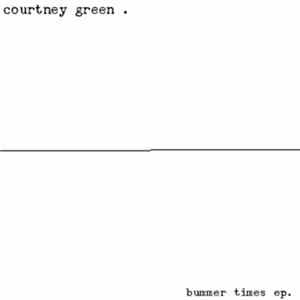 courtney green - bummer times FLAC