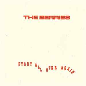 The Berries - Start All Over Again FLAC