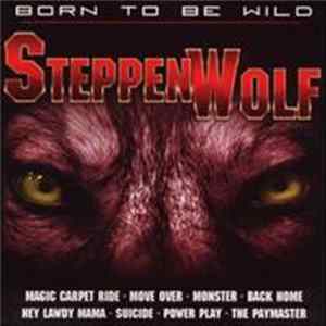Steppenwolf - Born To Be Wild FLAC