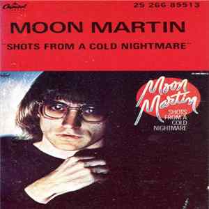 Moon Martin - Shots From A Cold Nightmare FLAC