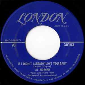 Al Morgan - If I Didn't Already Love You Baby / I've Got A Sunday Feeling In My Heart FLAC