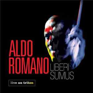 Aldo Romano - Liberi Sumus (Live Au Triton) FLAC