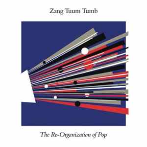 Various - Zang Tuum Tumb: The Re-Organization Of Pop FLAC