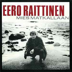 Eero Raittinen - Mies Matkallaan FLAC
